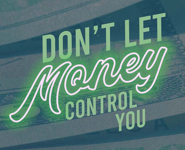 don't let money control you