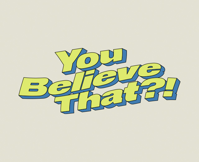 You Believe That